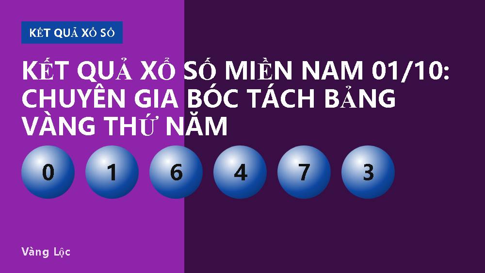 Kết quả xổ số miền Nam 01/10: Chuyên gia bóc tách bảng vàng Thứ Năm